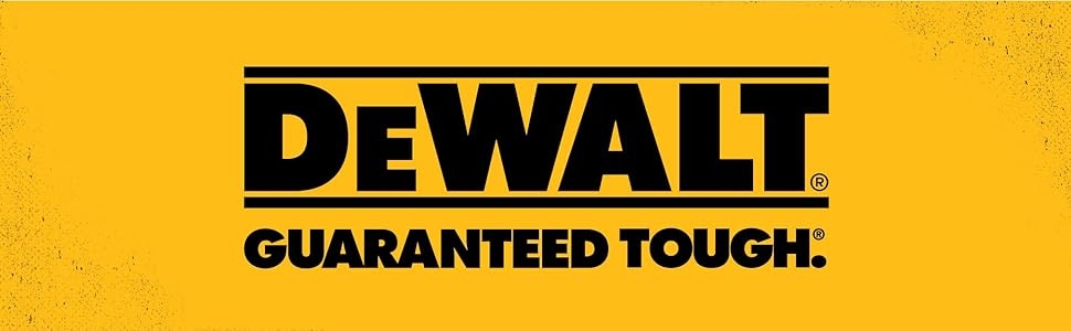 DEWALT Guaranteed Tough.